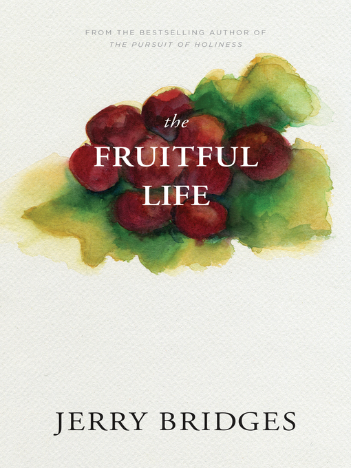 Title details for The Fruitful Life by Jerry Bridges - Available